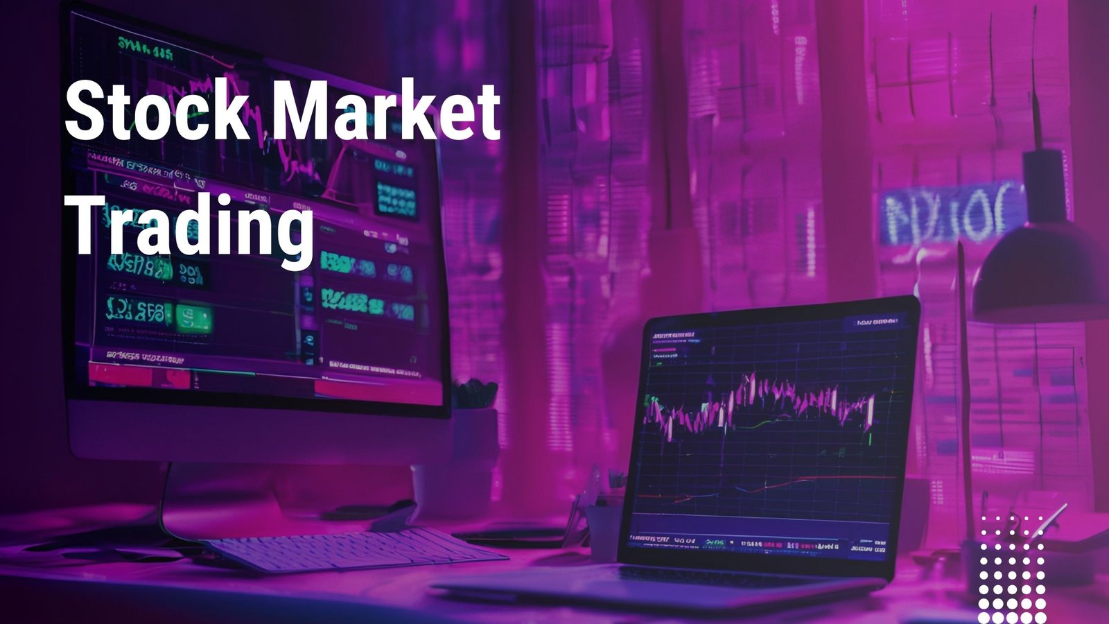 What is Stock Market Trading? How to Start and Advantages.