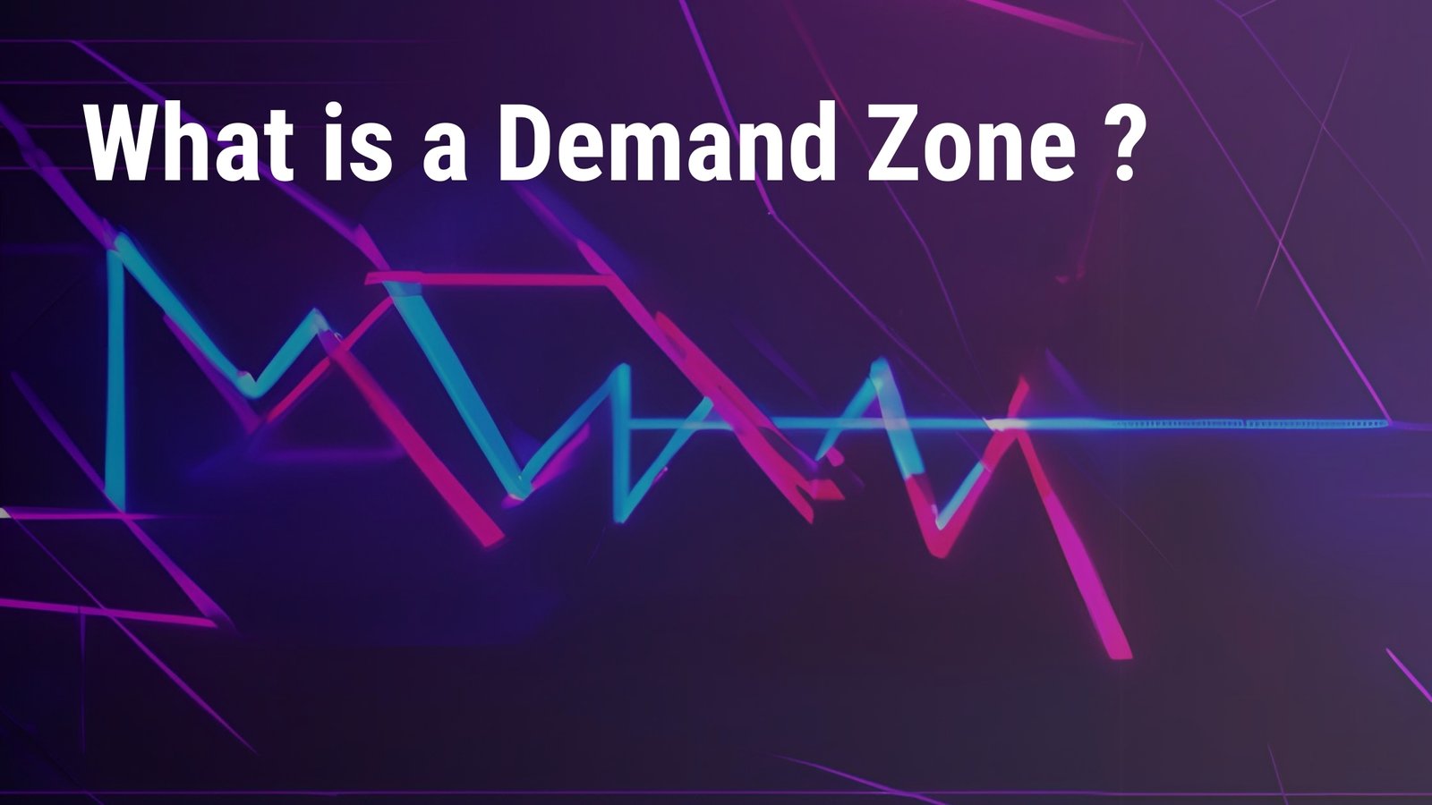 Demand Zones Explained: Key Entry Points for Traders