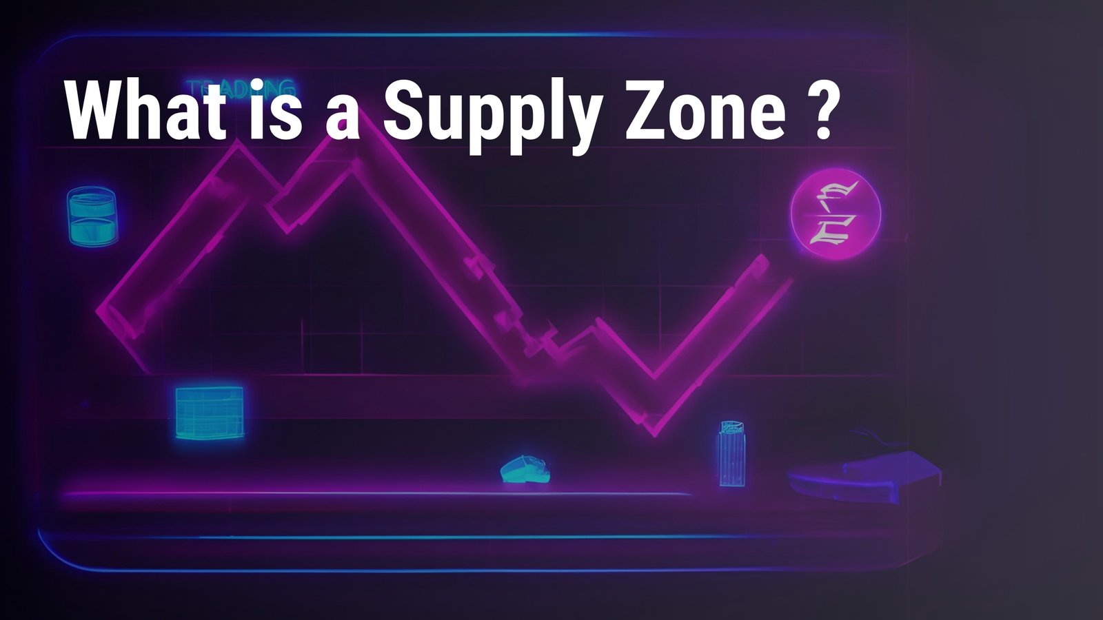 Enhance Your Trading Strategy with Supply Zones